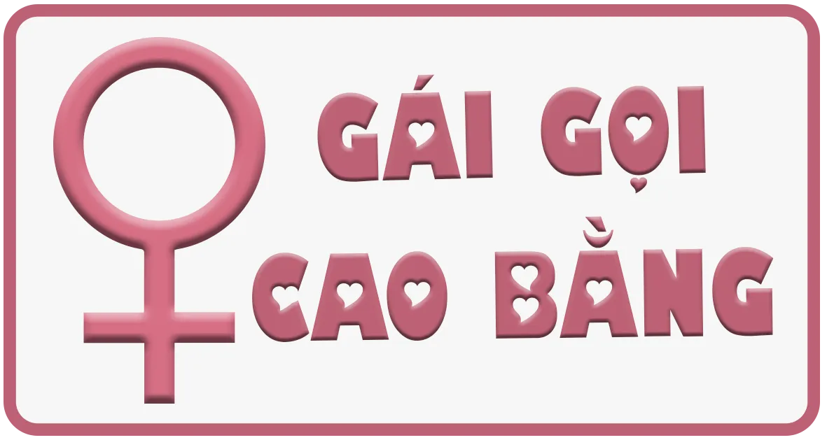GÁI GỌI CAO BẰNG